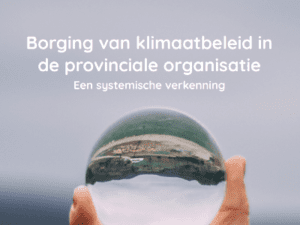 Onderliggend rapport 2019: borging van klimaatbeleid in de provinciale organisatie