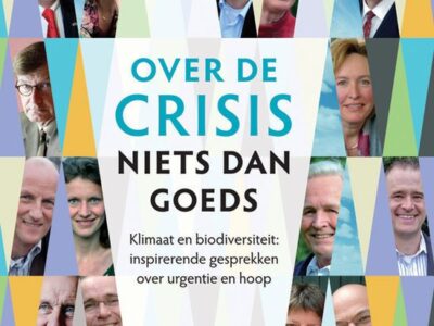 Boek ´Over de crisis niets dan goeds´: brede visie op urgentie aanpak klimaatverandering