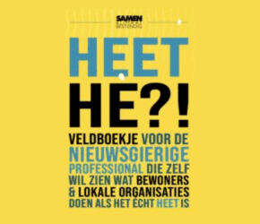Heet he?! Veldboekje voor de nieuwsgierige professional die zelf wil zien wat bewoners en lokale organisaties doen als het écht heet is