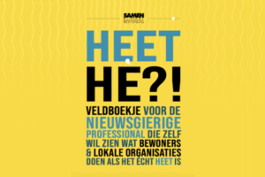 Heet he?! Veldboekje voor de nieuwsgierige professional die zelf wil zien wat bewoners en lokale organisaties doen als het écht heet is